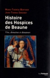 Marie-Thérèse Berthier et John-Thomas Sweeney - Histoire des Hospices de Beaune - Vins, domaines et donateurs.