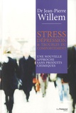 Jean-Pierre Willem - Stress, dépression et troubles du comportement - Une nouvelle approche sans produits chimiques.