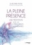 Richard Meyer - La pleine présence - Une méditation basée sur les 12 principales psychothérapies.