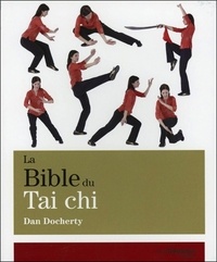 Dan Docherty - La Bible du Tai chi.
