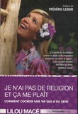 Lilou Macé - Je n'ai pas de religion et ça me plaît - Comment cocréer une vie qui a du sens.