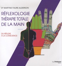 Martine Faure-Alderson - Réflexologie thérapie totale de la main - Du réflexe à la conscience.