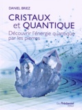 Daniel Briez - Cristaux et quantique - Découvrir l'énergie quantique par les pierres.