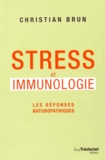 Christian Brun - Stress et immunologie - Les réponses naturopathiques.