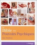 Jane Struthers - La bible des pouvoirs psychiques - Tout ce qu'il faut pour développer ses pouvoirs psychiques....