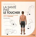 John Thie et Matthew Thie - La santé par le toucher - Guide pratique de la santé naturelle : équilibrer l'énergie grâce à l'acupression.