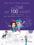 Lilou Macé et Sonia Choquette - Le défi des 100 jours ! - Cahier d'exercices pour développer son intuition en 100 jours.
