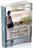 Martina Krcmar - Mon jardin médicinal pratique - Sur mon balcon, ma terrasse, chez moi....