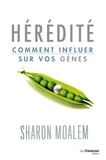 Sharon Moalem - Hérédité - Comment influer sur vos gènes.