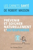 Robert Masson - Prévenir et soigner naturellement l'ostéoporose.