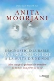 Anita Moorjani - Diagnostic incurable mais revenue guérie à la suite d'une NDE - Mon voyage de guérison des frontières de la mort aux portes de la vie.