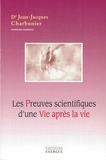 Jean-Jacques Charbonier - Les preuves scientifiques d'une vie après la vie.
