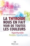 Valérie Foussier - La thyroïde nous en fait voir de toutes les couleurs.