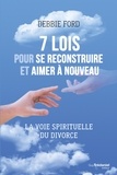 Debbie Ford - 7 lois pour se reconstruire et aimer a nouveau - La voie spirituelle du divorce.