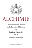 Eugène Canseliet - Alchimie : Nouvelles études diverses sur les Portraits alchimiques.