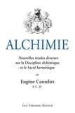 Eugène Canseliet - Alchimie : Nouvelles études diverses sur la Discipline alchimique et le Sacré hermétique.