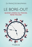 François Baumann - Le Bore out - Quand l'ennui au travail rend malade.