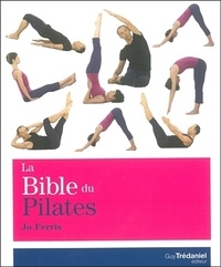 Jo Ferris - La bible du pilates.