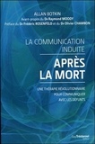 Allan Botkin et Craig Hogan - La communication induite après la mort - Une thérapie révolutionnaire pour communiquer avec les défunts.