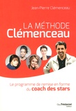 Jean-Pierre Clémenceau - La méthode Clémenceau - Le programme de remise en forme du coach des stars.
