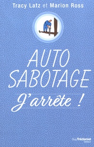 Tracy Latz et Marion Ross - Auto sabotage - J'arrête !.