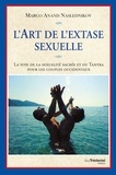 Margo Anand Naslednikov et Margo Anand-Naslednikov - L'art de l'extase sexuelle - La voie de la sexualité sacrée et du Tantra pour les couples occidentaux.