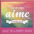 Louise Hay et Robert Holden - La vie vous aime - 52 cartes oracle.