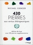 Michael Gienger - 430 pierres aux vertus thérapeutiques - Avec 125 pierres supplémentaires.