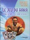 Hinenao Kimitete et Tehotu Tauraatua - Le jeu du haka - La force du corps et de l'esprit est en toi !.