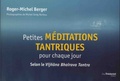 Roger-Michel Berger - Petites méditations tantriques pour chaque jour - Selon le Vijnâna Bhairava Tantra.