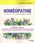 Martine Gardénal - Homéopathie - Le livre de référence pour se soigner au naturel.