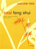 Lillian Too - Total Feng Shui - Santé, richesse et bonheur dans votre vie.