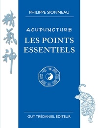 Philippe Sionneau - Acupuncture les points essentiels.