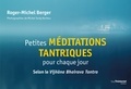 Roger-Michel Berger - Petites méditations tantriques pour chaque jour - Selon le Vijñana Bhairava Tantra.