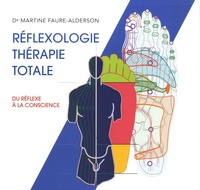 Martine Faure-Alderson - Réflexologie thérapie totale - Du réflexe à la conscience.
