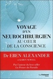 Eben Alexander et Karen Newell - Voyage d'un neurochirurgien au coeur de la conscience.