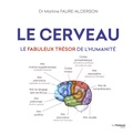 Martine Faure-Alderson - Le cerveau - Le fabuleux trésor de l'humanité.