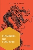 Lillian Too et Lilian Too - L'essentiel du Feng Shui.