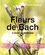 Laure Martinat - Fleurs de Bach - Le guide de référence.
