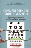 Yves Moreau et Marie-Anne Giacometti - Comment prendre soins de vos yeux - Prévention et traitement pour les adultes et les enfants.