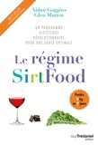 Aidan Goggins et Glen Matten - Le régime SirtFood - Un programme diététique révolutionnaire pour une santé optimale.