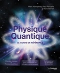 Marc Humphrey et Paul Pancella - Physique Quantique - Le guide de référence.