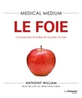 Anthony William - Médical médium - Le foie.