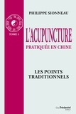 Philippe Sionneau - L'acupuncture pratiqué en chine - T1.