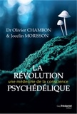 Olivier Chambon et Jocelin Morisson - La révolution psychédélique - Médecine de demain.