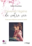 Carole Bourdeau - Devenez l'égerie de votre vie - Vous avez déjà les cartes en mains. 1 CD audio MP3