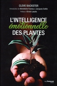 Cleve Backster - L'intelligence émotionnelle des plantes.