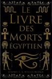 Ernest-Wallis Budge - Le livre des morts égyptien.