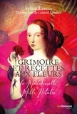 Sylvie Lavoie - Grimoire et recettes aux fleurs de mademoiselle mille pétales.
