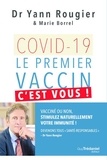 Yann Rougier - Covid-19, le premier vaccin, c'est vous ! - Vacciné ou non, stimulez naturellement votre immunité ! Devenons tous "santé-responsables".